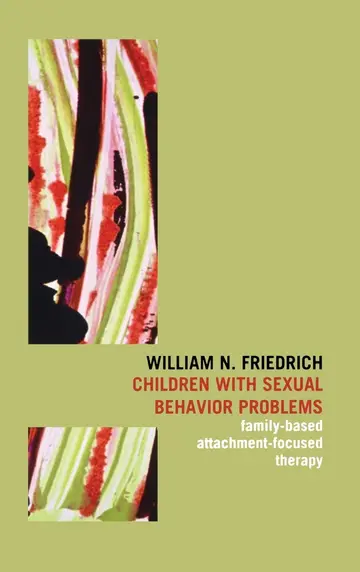 Cover of Children with Sexual Behavior Problems – Family Based, Attachment–Focused Therapy