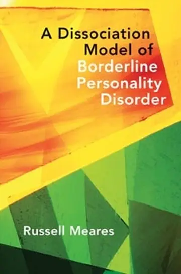 Cover of A Dissociation Model of Borderline Personality Disorder