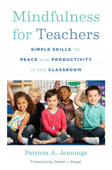 Cover of Mindfulness for Teachers – Simple Skills for Peace and Productivity in the Classroom