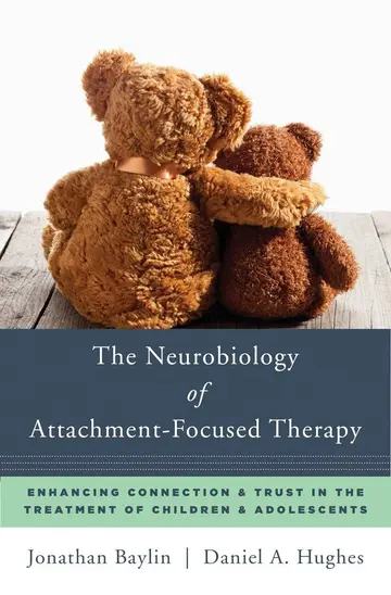 Cover of Neurobiology of Attachment-Focused Therapy