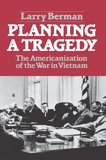 Cover of Planning a Tragedy – The Americanization of the War in Vietnam
