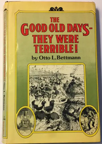 Cover of The Good Old Days--They Were Terrible!