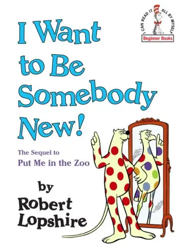Cover of I Want to Be Somebody New! (Beginner Books(R))