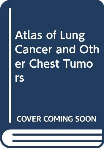 Cover of Atlas of Lung Cancer and Other Chest Tumors