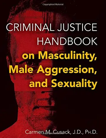 Cover of Criminal Justice Handbook on Masculinity, Male Aggression, and Sexuality