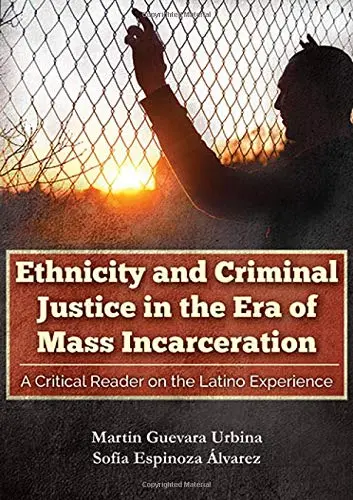 Cover of Ethnicity and Criminal Justice in the Era of Mass Incarceration
