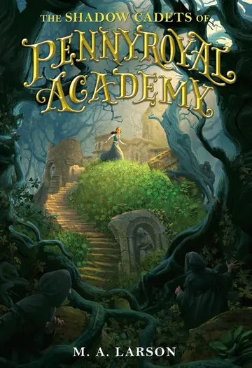 Cover of The Shadow Cadets of Pennyroyal Academy