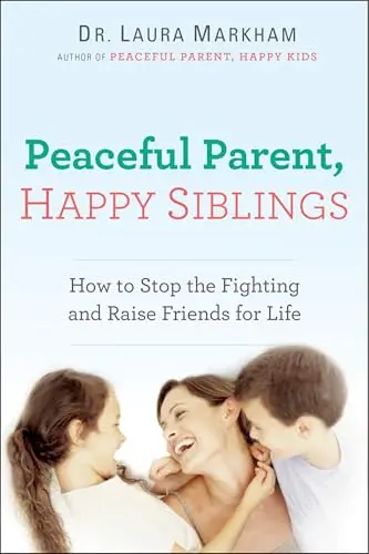 Cover of Peaceful Parent Happy Siblings