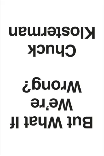 Cover of But What If We're Wrong