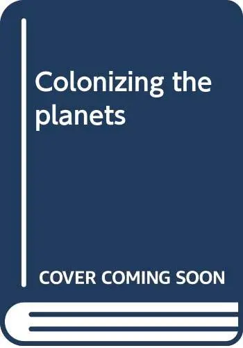 Cover of Colonizing the planets