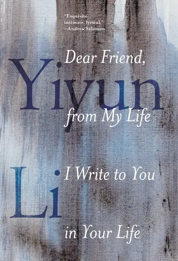 Cover of Dear Friend, from My Life I Write to You in Your Life