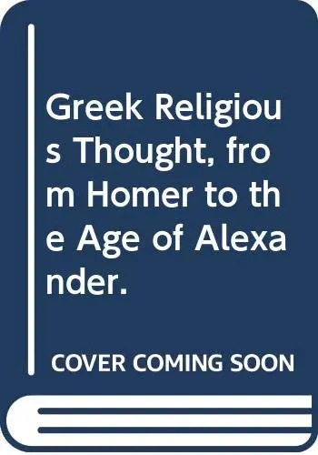 Cover of Greek Religious Thought, from Homer to the Age of Alexander