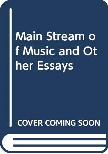 Cover of Main Stream of Music and Other Essays