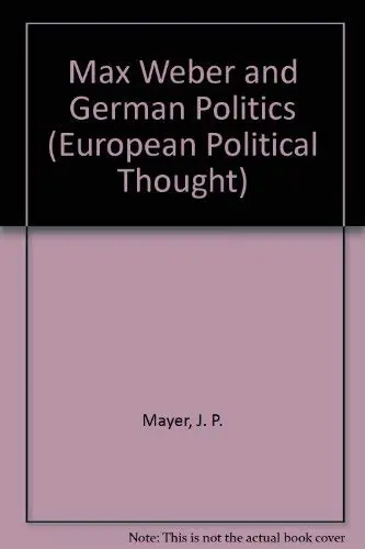Cover of Max Weber and German Politics