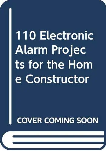 Cover of 110 Electronic Alarm Projects for the Home Constructor