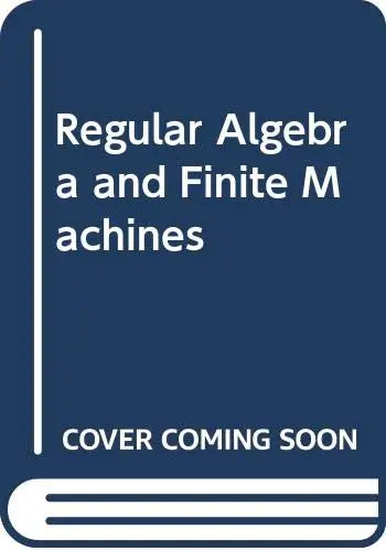 Cover of Regular Algebra and Finite Machines