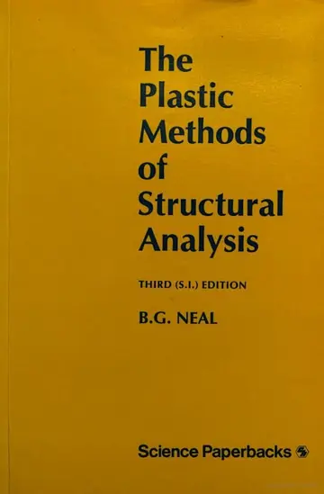 Cover of The Plastic Methods of Structural Analysis