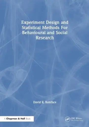 Cover of Experiment Design and Statistical Methods for Behavioural and Social Research