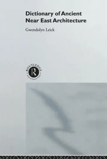 Cover of A Dictionary of Ancient Near Eastern Architecture