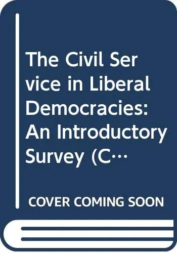 Cover of The Civil Service in Liberal Democracies