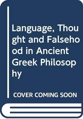 Cover of Language, Thought and Falsehood in Ancient Greek Philosophy