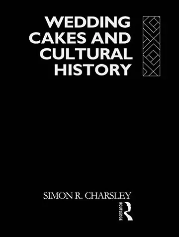 Cover of Wedding Cakes and Cultural History