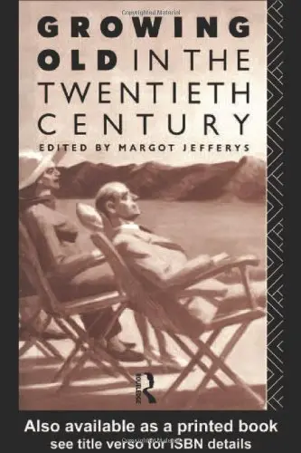 Cover of Growing Old in the Twentieth Century