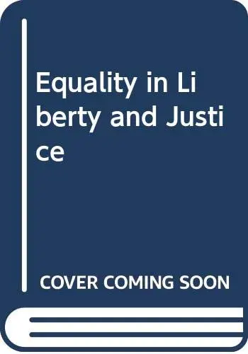 Cover of Equality in Liberty and Justice