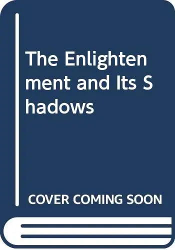 Cover of The Enlightenment and Its Shadows