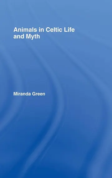 Cover of Animals in Celtic Life and Myth