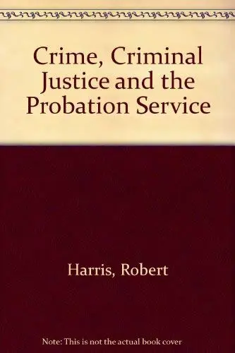 Cover of Crime, Criminal Justice and the Probation Service