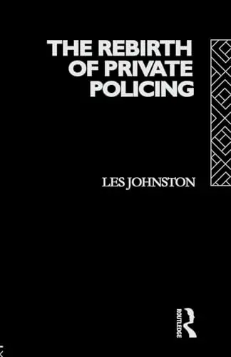 Cover of The Rebirth of Private Policing