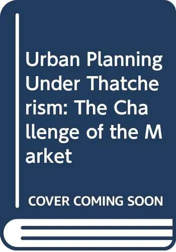 Cover of Urban Planning Under Thatcherism
