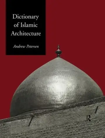 Cover of Dictionary of Islamic Architecture