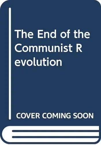 Cover of The End of the Communist Revolution