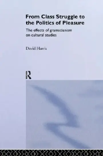 Cover of From Class Struggle to the Politics of Pleasure