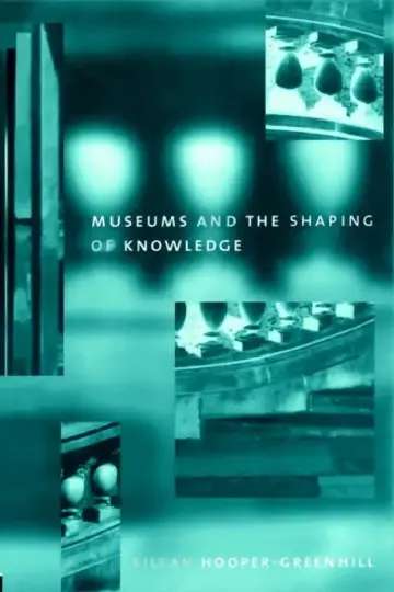 Cover of Museums and the Shaping of Knowledge