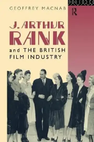 Cover of J. Arthur Rank and the British Film Industry