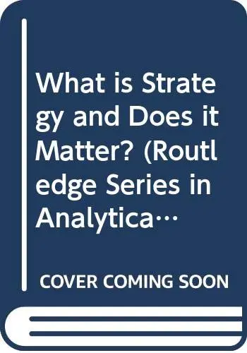 Cover of What is Strategy and Does it Matter?