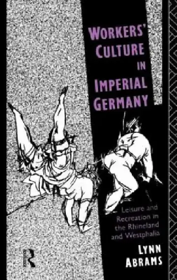 Cover of Workers' Culture in Imperial Germany