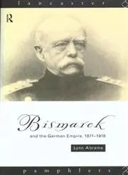 Cover of Bismarck and the German Empire 1871-1918