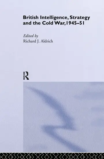 Cover of British Intelligence, Strategy and the Cold War, 1945-1951