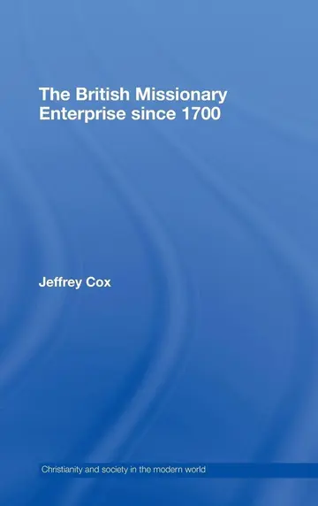 Cover of The British Missionary Enterprise Since 1700