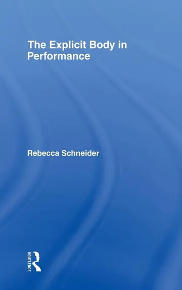 Cover of The Explicit Body in Performance
