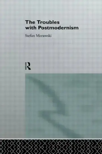 Cover of The Troubles With Postmodernism