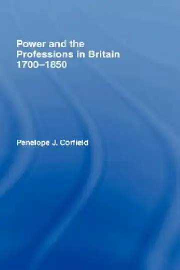 Cover of Power and the Professions in Britain 1700-1850