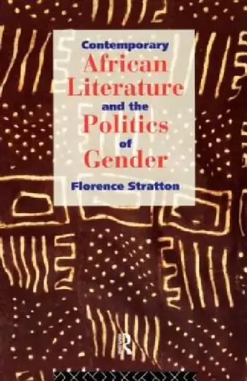 Cover of Contemporary African Literature and the Politics of Gender
