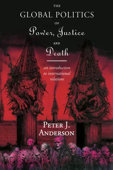 Cover of The Global Politics of Power, Justice and Death