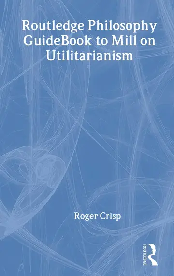 Cover of Routledge Philosophy GuideBook to Mill on Utilitarianism