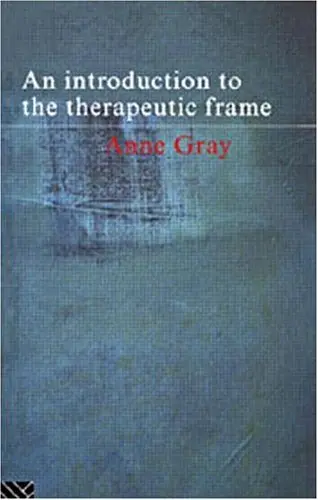 Cover of An Introduction to the Therapeutic Frame